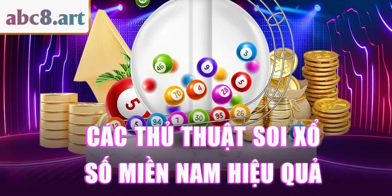 Thủ thuật soi xổ số miền nam tại Abc8 hiệu quả